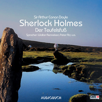 Sir Arthur Conan Doyle - Sherlock Holmes, Folge 8: Der Teufelsfuß