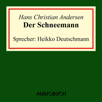 Ганс Христиан Андерсен - Der Schneemann