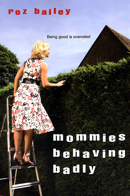 Roz Bailey - Mommies Behaving Badly