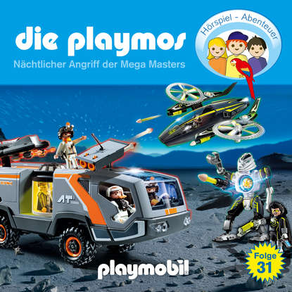 Die Playmos - Das Original Playmobil H?rspiel, Folge 31: N?chtlicher Angriff der Mega Masters