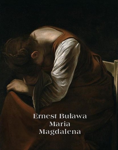 Ernest Buława - Maria Magdalena