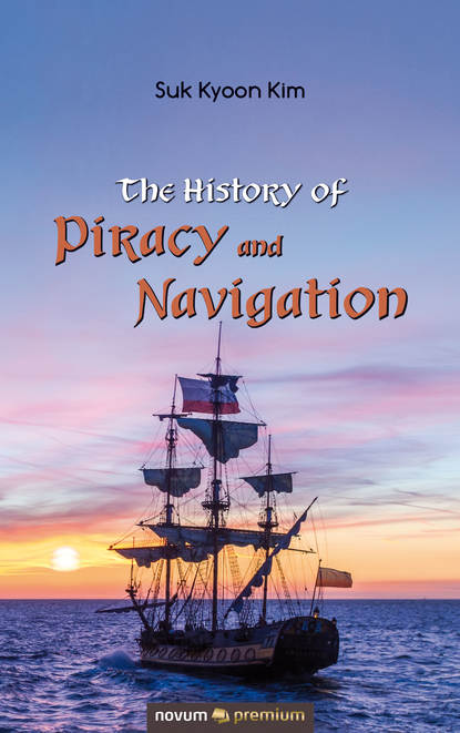 Dr. Suk Kyoon Kim - The History of Piracy and Navigation