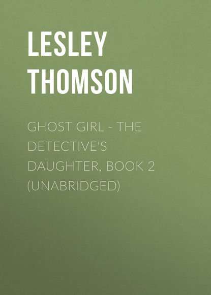 Ghost Girl - The Detective's Daughter, Book 2 (Unabridged) - Lesley  Thomson