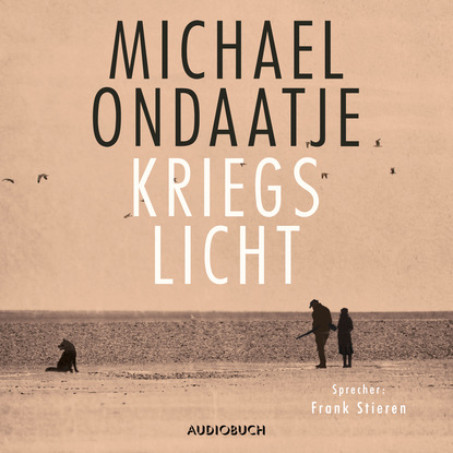 Michael Ondaatje - Kriegslicht (Ungekürzt)