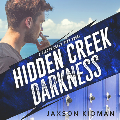 Ксюша Ангел - Hidden Creek Darkness - Hidden Creek High, Book 3 (Unabridged)