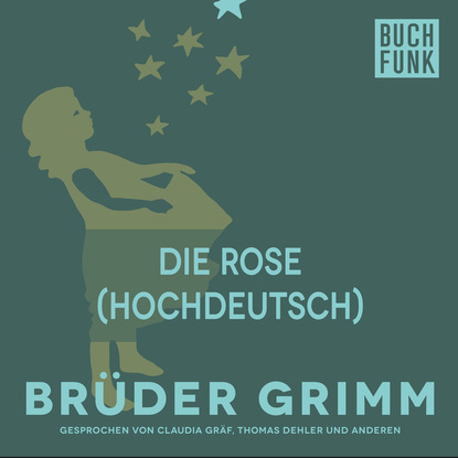 Brüder Grimm - Die Rose (Hochdeutsch)