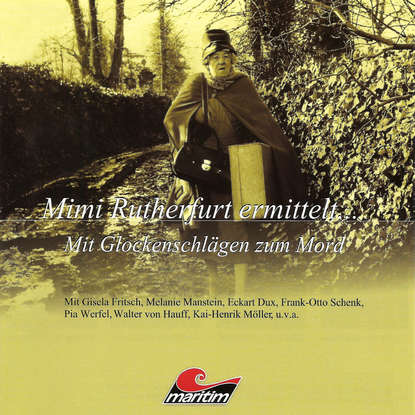 

Mimi Rutherfurt, Mimi Rutherfurt ermittelt ..., Folge 8: Mit Glockenschlägen zum Mord
