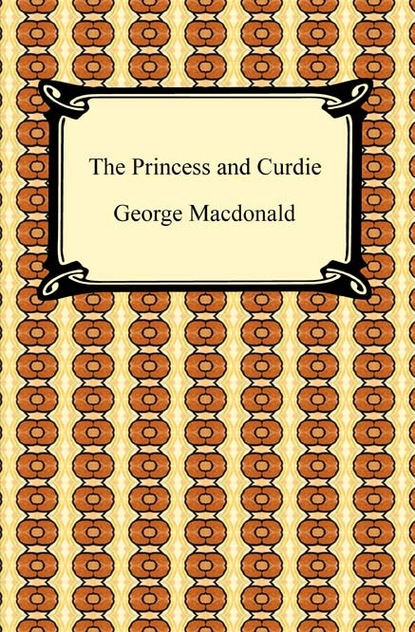 George MacDonald - The Princess and Curdie