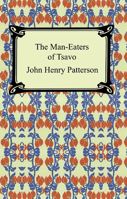 

The Man-Eaters of Tsavo and Other East African Adventures