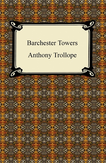 Anthony Trollope — Barchester Towers