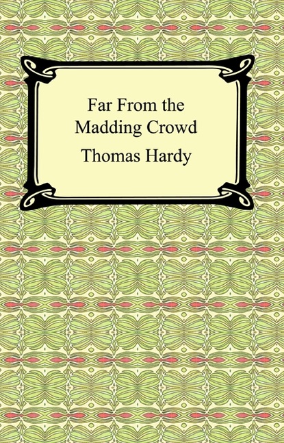 

Far From the Madding Crowd