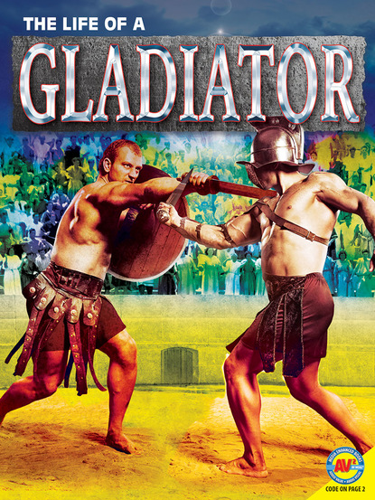 

The Life of a Gladiator