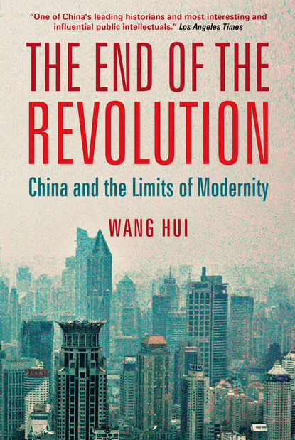 Wang Hui - The End of the Revolution