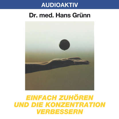 

Einfach zuhören und die Konzentration verbessern
