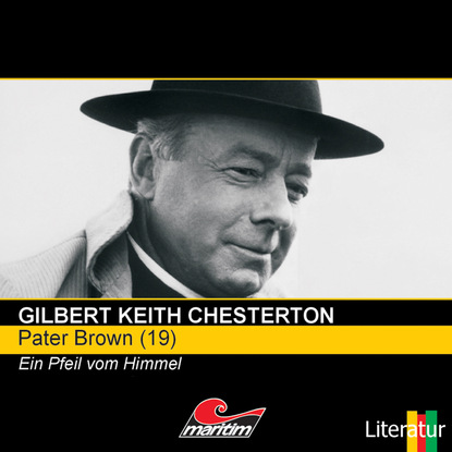 Гилберт Кийт Честертон - Pater Brown, Folge 19: Ein Pfeil vom Himmel