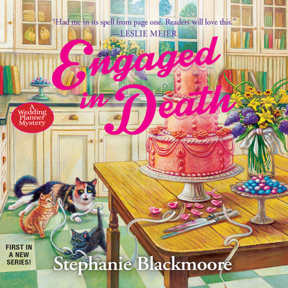 Stephanie Blackmoore — Engaged in Death - A Wedding Planner Mystery 1 (Unabridged)