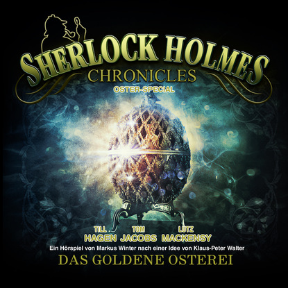 Артур Конан Дойл - Sherlock Holmes Chronicles, Oster Special: Das goldene Osterei