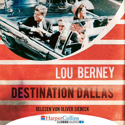 Lou Berney — Destination Dallas (Ungek?rzt)