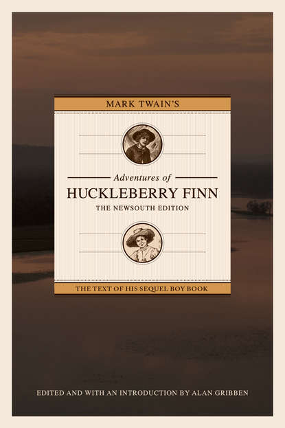 Alan Gribben - Mark Twain's Adventures of Huckleberry Finn: The NewSouth Edition