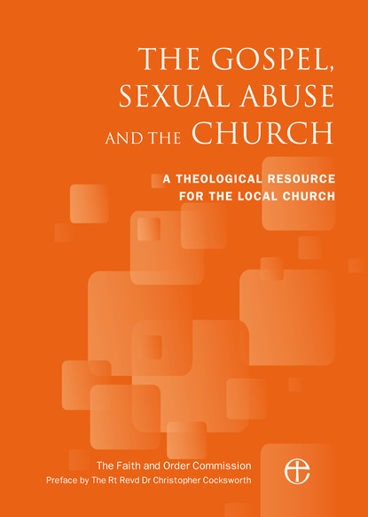 Archbishops Council - The Gospel, Sexual Abuse and the Church