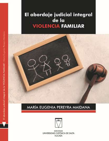 Mar?a Eugenia Pereyra — El abordaje judicial integral de la violencia familiar