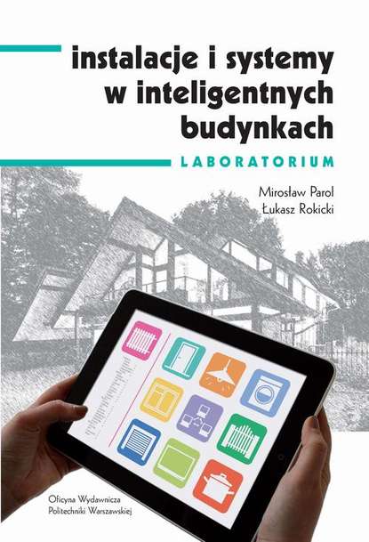 Mirosław Parol - Instalacje i systemy w inteligentnych budynkach. Laboratorium