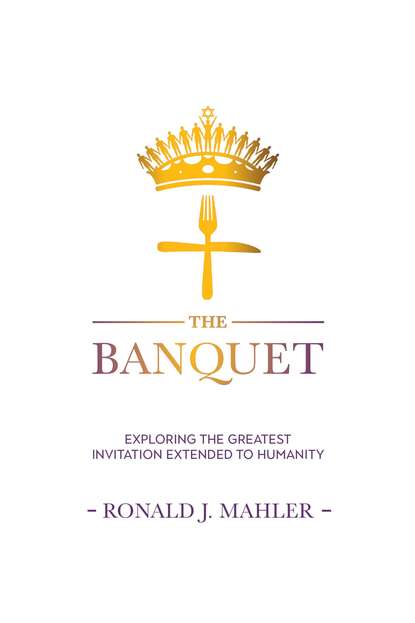 Ronald James Mahler — The Banquet