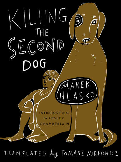 Marek  Hlasko - Killing the Second Dog