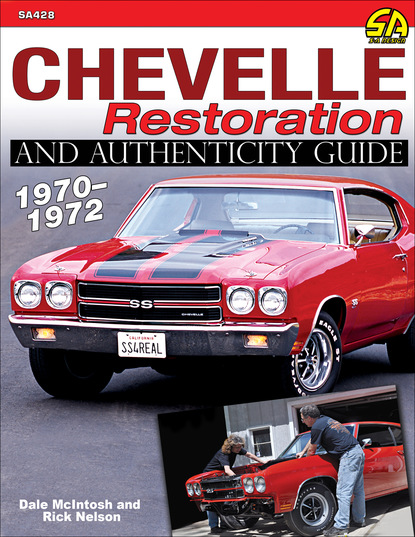 Dale McIntosh - Chevelle Restoration and Authenticity Guide 1970-1972