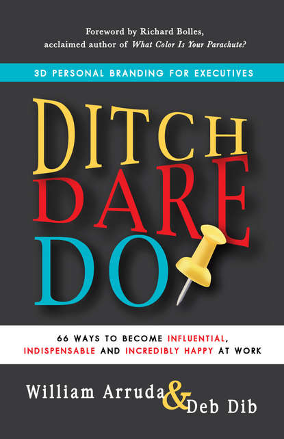 William Arruda - Ditch. Dare. Do!