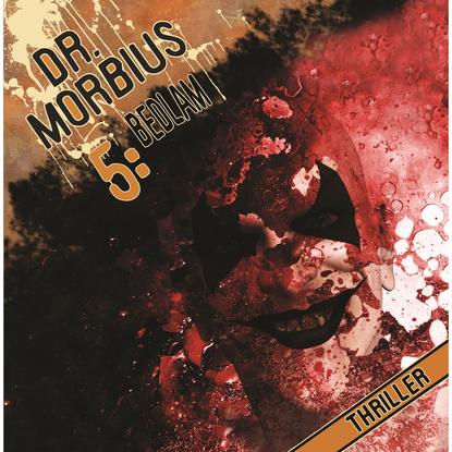 

Dr. Morbius, Folge 5: Bedlam