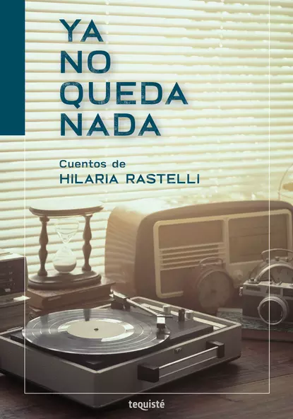 Обложка книги Ya no queda nada, Hilaria Rastelli