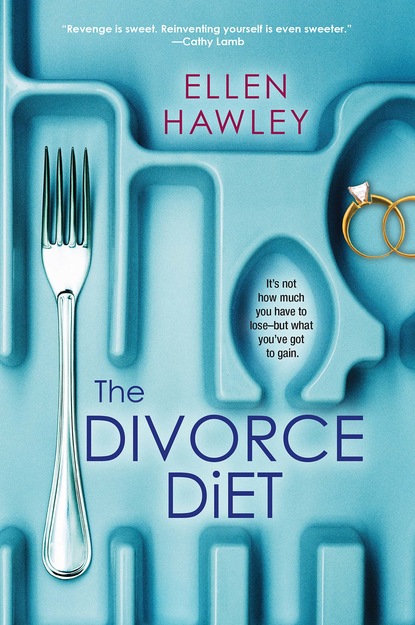 Ellen Hawley - The Divorce Diet