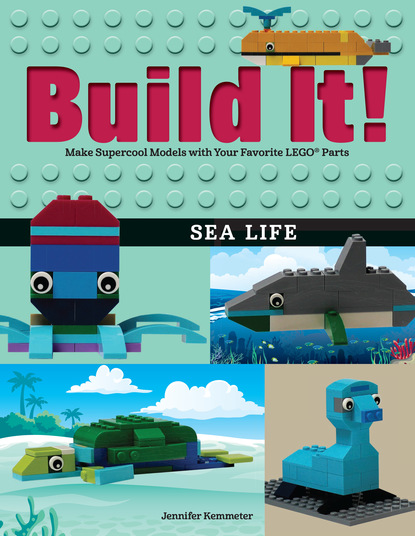 Jennifer Kemmeter - Build It! Sea Life