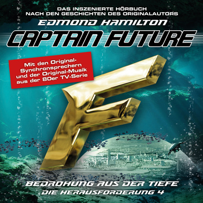 Edmond  Hamilton - Captain Future, Die Herausforderung, Folge 4: Bedrohung aus der Tiefe