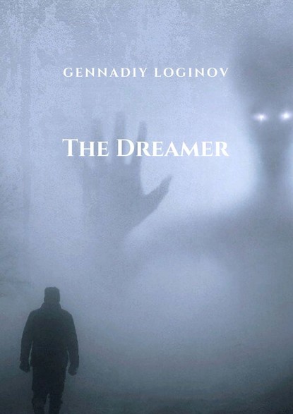 Gennadiy Loginov - The Dreamer