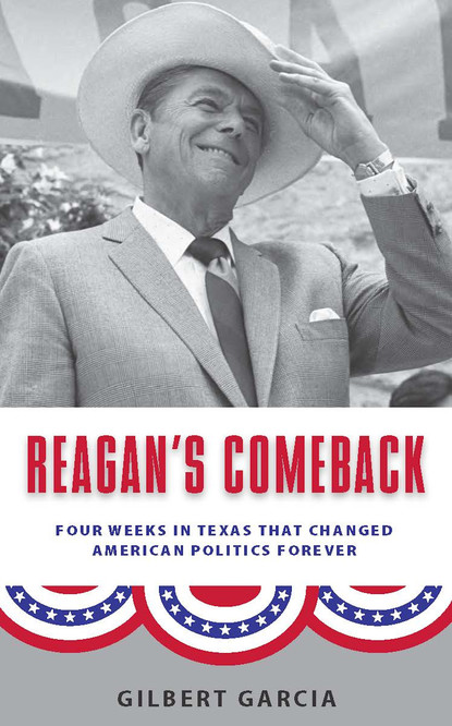 Gilbert Garcia - Reagan's Comeback