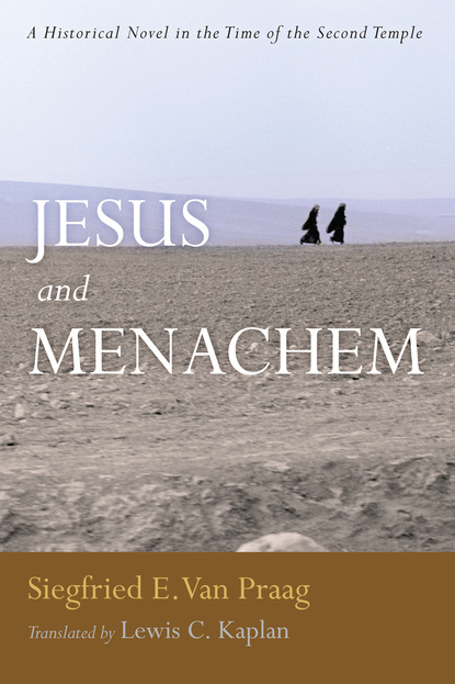 Siegfried E. van Praag - Jesus and Menachem