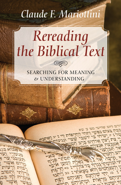 Claude F. Mariottini - Rereading the Biblical Text