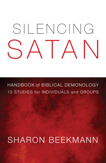 Sharon Beekmann - Silencing Satan: 13 Studies for Individuals and Groups