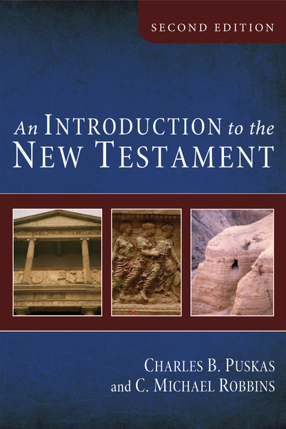 Charles B. Puskas - An Introduction to the New Testament, Second Edition