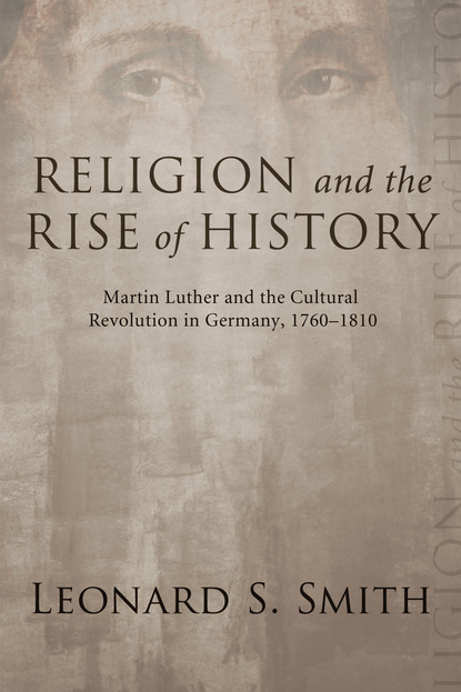 Leonard S. Smith - Religion and the Rise of History