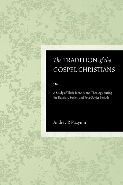 Andrey Puzynin - The Tradition of the Gospel Christians