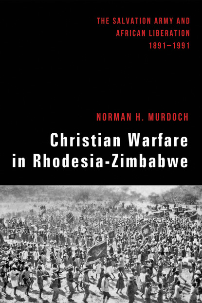 Norman Murdoch - Christian Warfare in Rhodesia-Zimbabwe