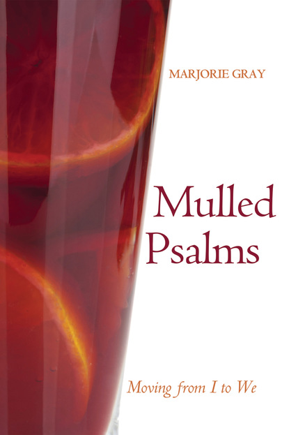 Marjorie Gray - Mulled Psalms