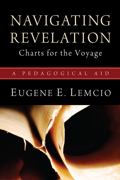 Eugene E. Lemcio - Navigating Revelation: Charts for the Voyage