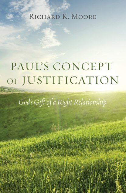 Richard Kingsley Moore - Paul’s Concept of Justification