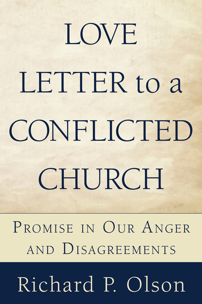 Richard P. Olson - Love Letter to a Conflicted Church