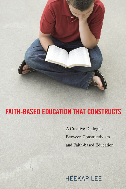 HeeKap Lee - Faith-Based Education That Constructs