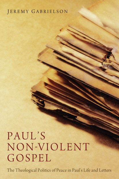 Jeremy Gabrielson - Paul's Non-Violent Gospel